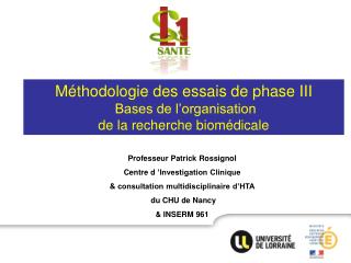 Méthodologie des essais de phase III Bases de l’organisation de la recherche biomédicale