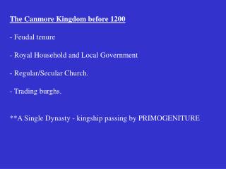 The Canmore Kingdom before 1200 - Feudal tenure - Royal Household and Local Government