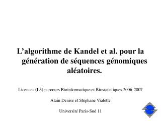 L’algorithme de Kandel et al. pour la génération de séquences génomiques aléatoires.