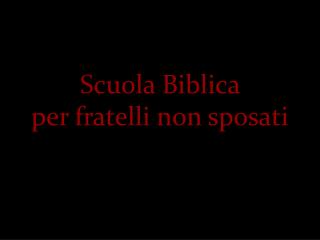 Scuola Biblica per fratelli non sposati