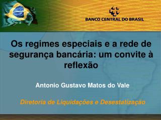 Antonio Gustavo Matos do Vale Diretoria de Liquidações e Desestatização