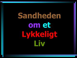 Sandheden om et Lykkeligt Liv