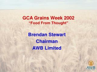 GCA Grains Week 2002 “Food From Thought”