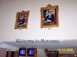 Welcome to Morocco