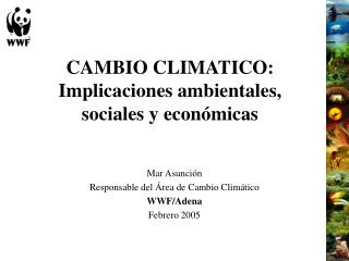 CAMBIO CLIMATICO: Implicaciones ambientales, sociales y económicas