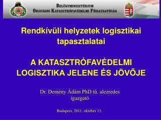 Dr. Demény Ádám PhD tű. alezredes igazgató