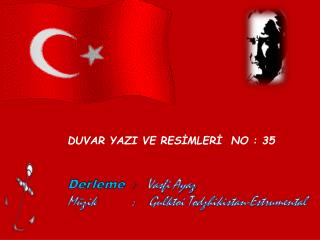 DUVAR YAZI VE RESİMLERİ NO : 35 Derleme : Vasfi Ayaz