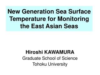 New Generation Sea Surface Temperature for Monitoring the East Asian Seas
