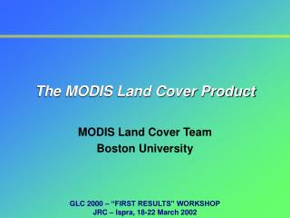The MODIS Land Cover Product