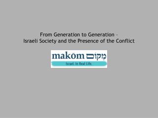 From Generation to Generation – Israeli Society and the Presence of the Conflict
