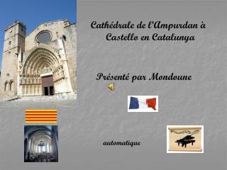 Cathédrale de l’Ampurdan à Castello en Catalunya