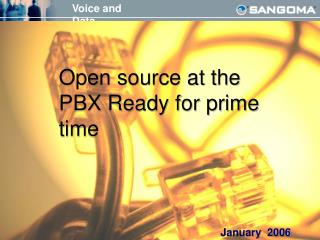 Open source at the PBX Ready for prime time