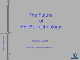 The Future of PETAL Technology