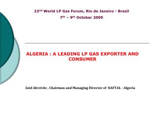 Said Akretche , Chairman and Managing Director of NAFTAL - Algeria