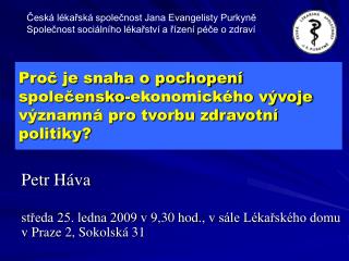 Proč je snaha o pochopení společensko-ekonomického vývoje významná pro tvorbu zdravotní politiky?