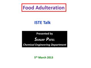 Presented by S ANJAY P ATEL Chemical Engineering Department