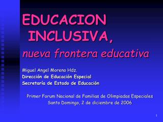 EDUCACION INCLUSIVA, nueva frontera educativa Miguel Angel Moreno Hdz.