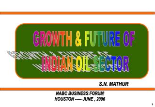 GROWTH &amp; FUTURE OF INDIAN OIL SECTOR