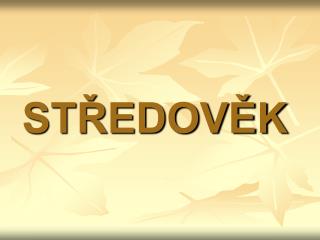 STŘEDOVĚK