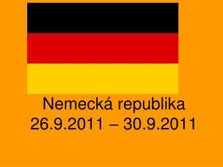 Nemecká republika 26.9.2011 – 30.9.2011