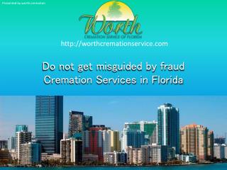 dont' get misguided by fake cremation services in florida