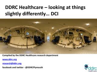DDRC Healthcare – looking at things slightly differently… DCI