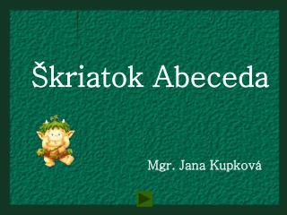 Škriatok Abeceda