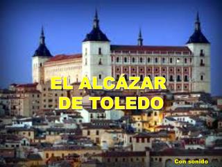 EL ALCÁZAR DE TOLEDO