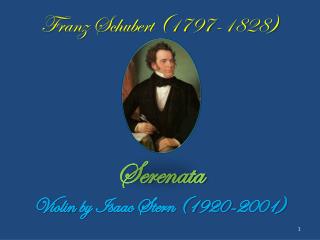 Franz Schubert (1797-1828) Serenata Violin by Isaac Stern (1920-2001)