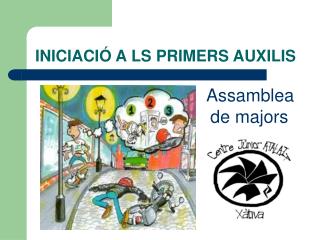 INICIACIÓ A	LS PRIMERS AUXILIS