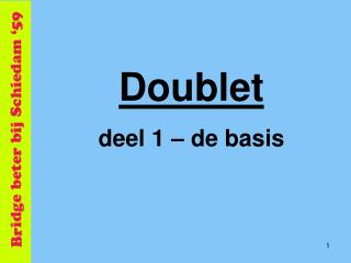 Doublet deel 1 – de basis