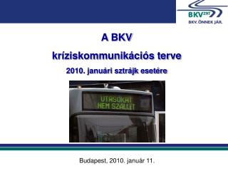 A BKV kríziskommunikációs terve 2010. januári sztrájk esetére