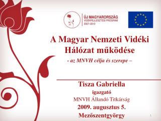 A Magyar Nemzeti Vidéki Hálózat működése - az MNVH célja és szerepe –