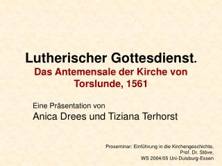Lutherischer Gottesdienst . Das Antemensale der Kirche von Torslunde, 1561