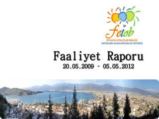 Faaliyet Raporu 20.05.2009 – 05.05.2012