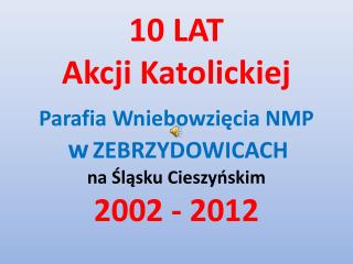 10 LAT Akcji Katolickiej