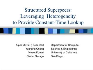 Structured Superpeers: Leveraging Heterogeneity to Provide Constant-Time Lookup