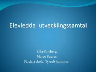 Ulla Forsberg Marco Suares Fårdala skola, Tyresö kommun