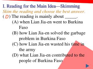 I. Reading for the Main Idea—Skimming Skim the reading and choose the best answer .