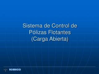 Sistema de Control de Pólizas Flotantes (Carga Abierta)