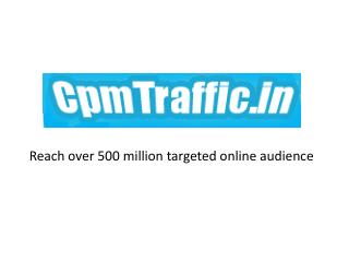 Reach over 500 million targeted online audience
