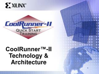 CoolRunner™-II Technology &amp; Architecture