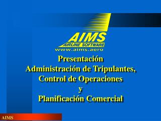 Presentación Administración de Tripulantes, Control de Operaciones y Planificación Comercial