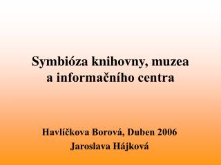 Symbióza knihovny, muzea a informačního centra