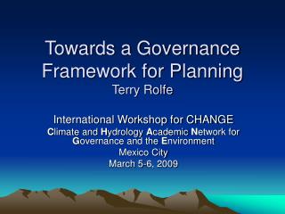 Towards a Governance Framework for Planning Terry Rolfe