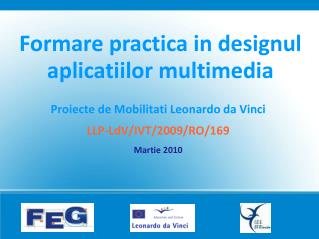 Proiecte de Mobilitati Leonardo da Vinci LLP- LdV /IVT/2009/RO/169 Martie 2010