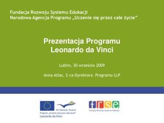Prezentacja Programu Leonardo da Vinci Lublin, 30 września 2009