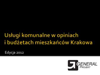 Usługi komunalne w opiniach i budżetach mieszkańców Krakowa