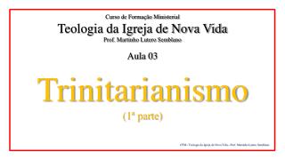 CFM - Teologia da Igreja de Nova Vida - Prof. Martinho Lutero Semblano