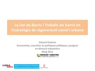 La Llei de Barris i Treballs als barris en l’estratègia de regeneració social i urbana